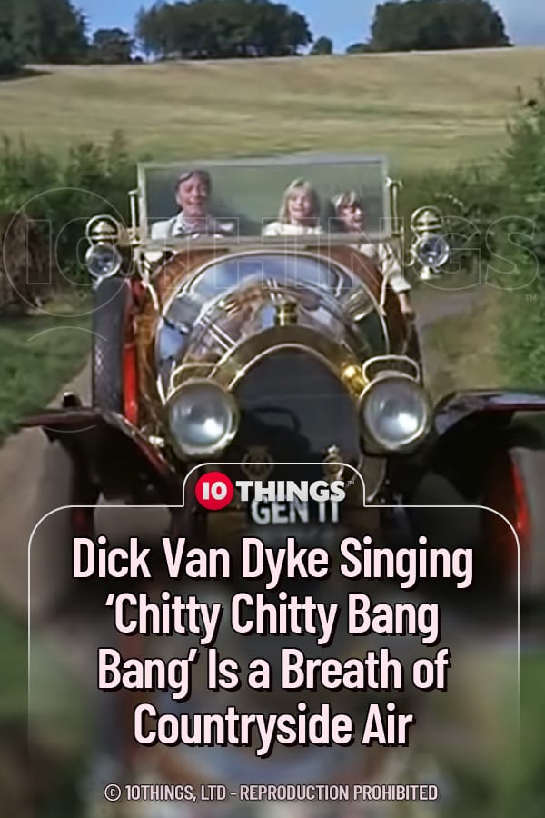 Dick Van Dyke Singing ‘Chitty Chitty Bang Bang’ Is a Breath of Countryside Air