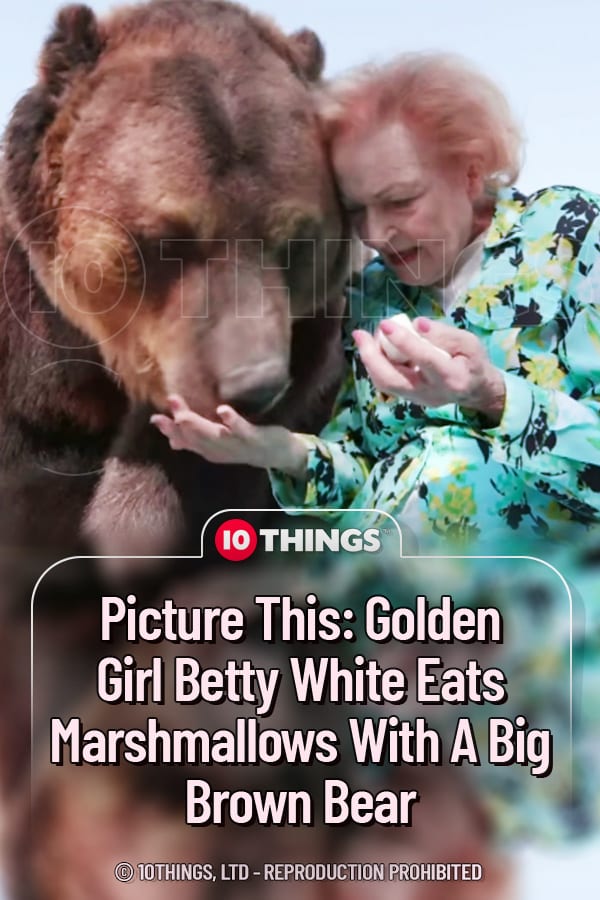 Picture This: Golden Girl Betty White Eats Marshmallows With A Big Brown Bear
