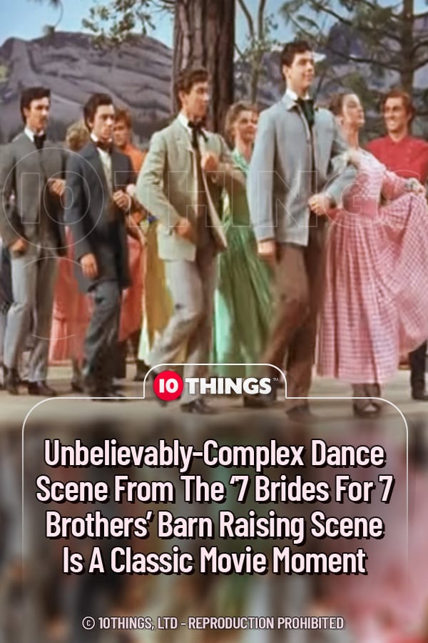 Unbelievably-Complex Dance Scene From The ‘7 Brides For 7 Brothers’ Barn Raising Scene Is A Classic Movie Moment