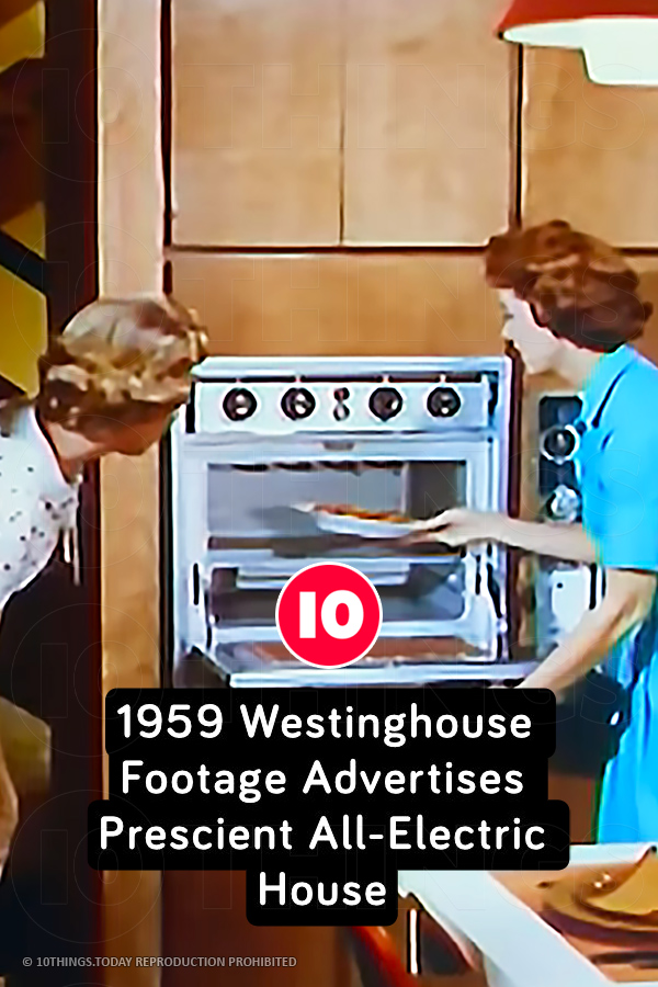 1959 Westinghouse Footage Advertises Prescient All-Electric House