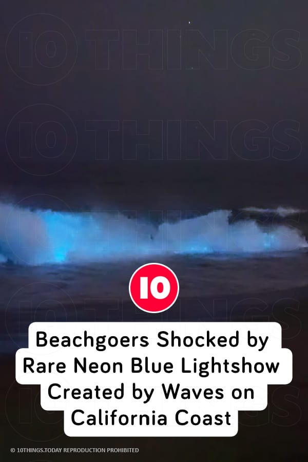 Beachgoers Shocked by Rare Neon Blue Lightshow Created by Waves on California Coast