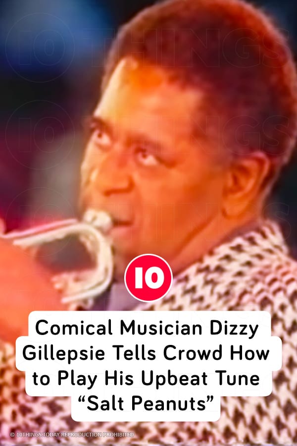Comical Musician Dizzy Gillepsie Tells Crowd How to Play His Upbeat Tune “Salt Peanuts”