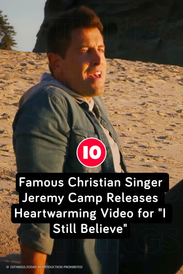 Famous Christian Singer Jeremy Camp Releases Heartwarming Video for \