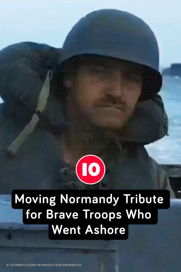 Moving Normandy Tribute for Brave Troops Who Went Ashore