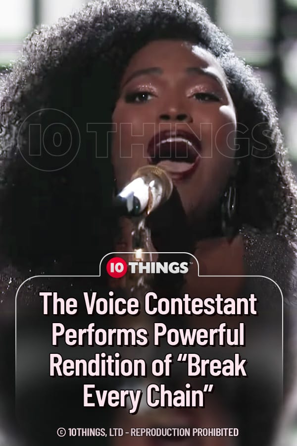 The Voice Contestant Performs Powerful Rendition of “Break Every Chain”