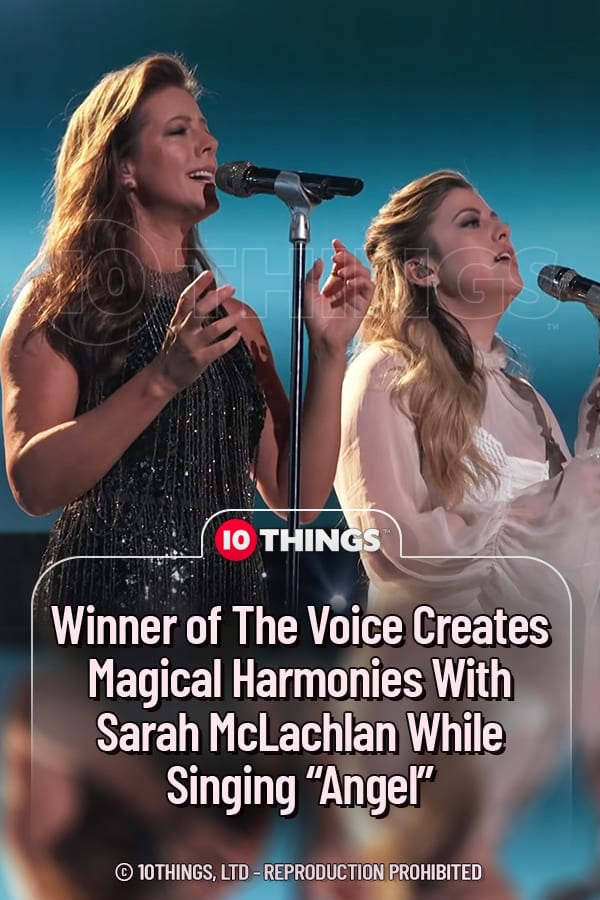 Winner of The Voice Creates Magical Harmonies With Sarah McLachlan While Singing “Angel”