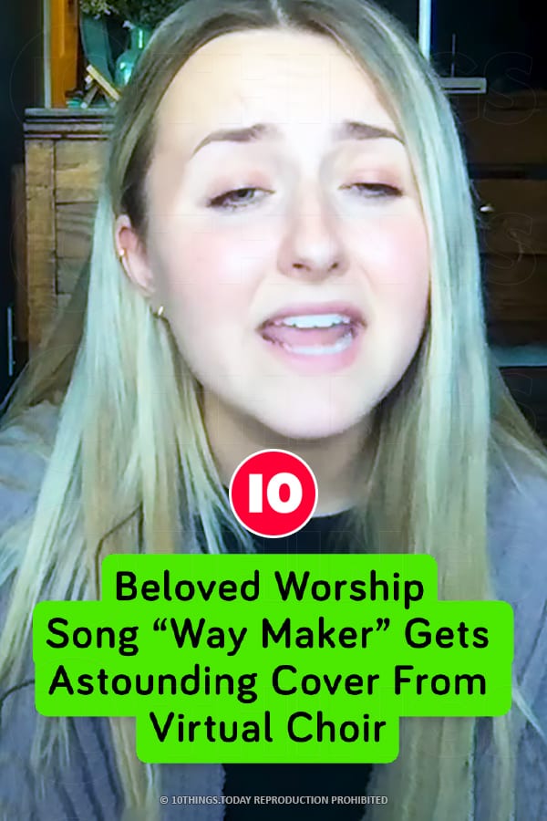 Beloved Worship Song “Way Maker” Gets Astounding Cover From Virtual Choir