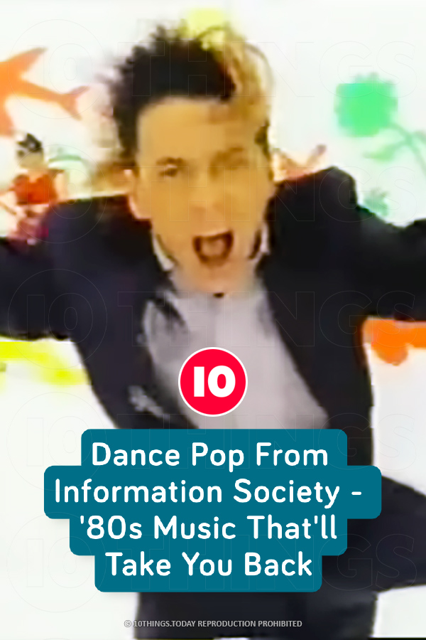 Dance Pop From Information Society - \'80s Music That\'ll Take You Back