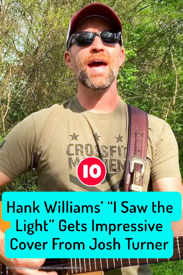 Hank Williams’ “I Saw the Light” Gets Impressive Cover From Josh Turner