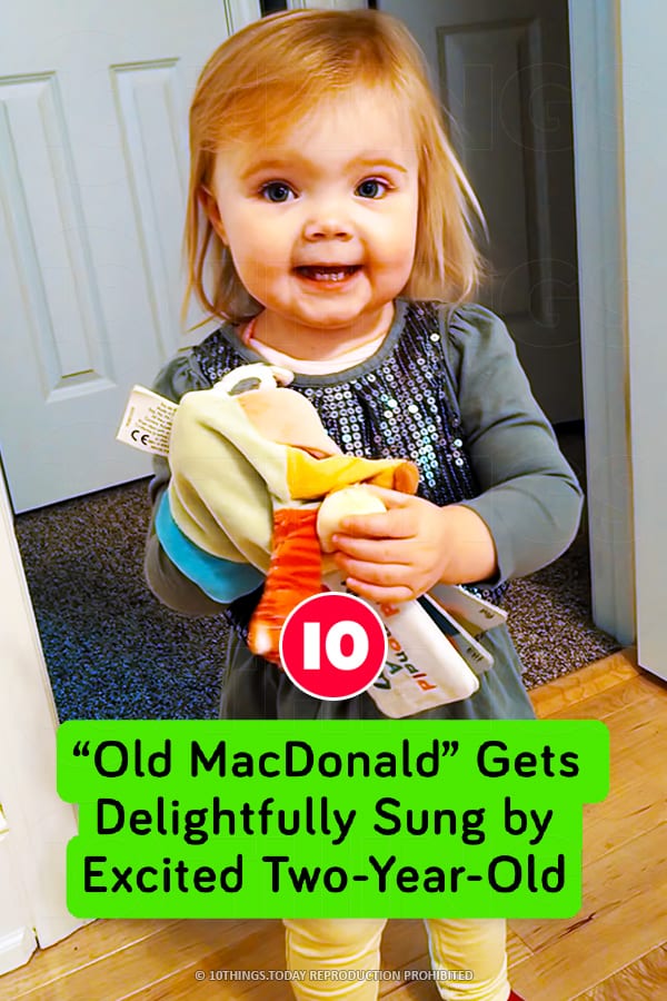 “Old MacDonald” Gets Delightfully Sung by Excited Two-Year-Old