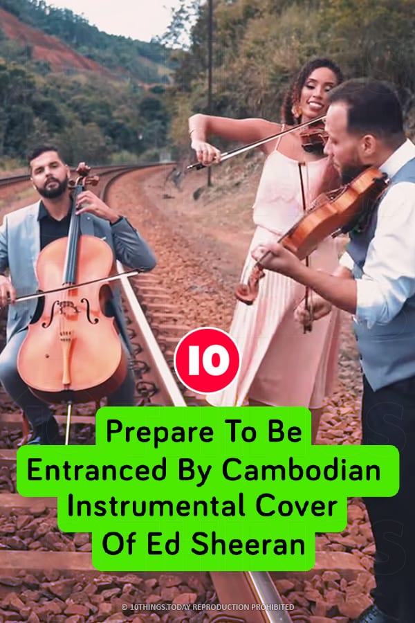 Prepare To Be Entranced By Cambodian Instrumental Cover Of Ed Sheeran