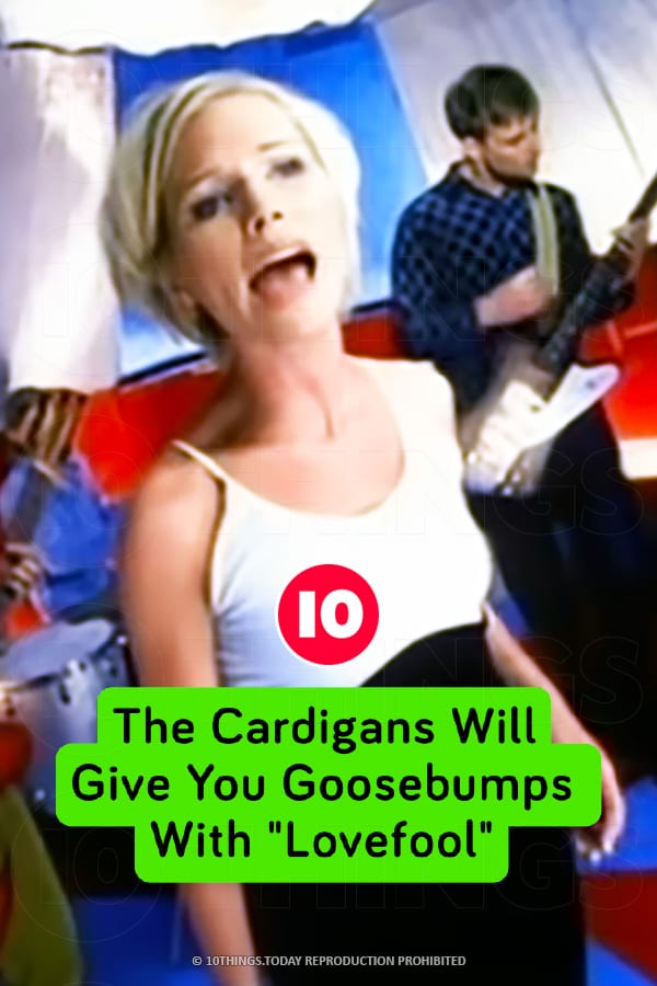 The Cardigans Will Give You Goosebumps With \
