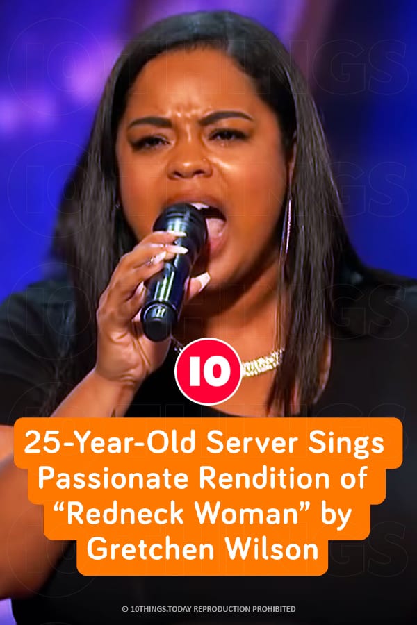 25-Year-Old Server Sings Passionate Rendition of “Redneck Woman” by Gretchen Wilson