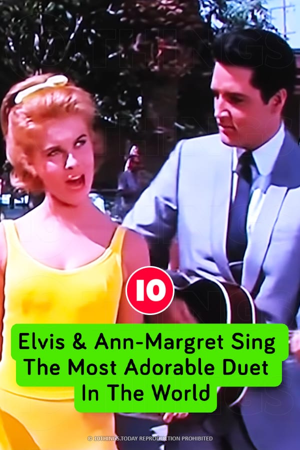 Elvis & Ann-Margret Sing The Most Adorable Duet In The World