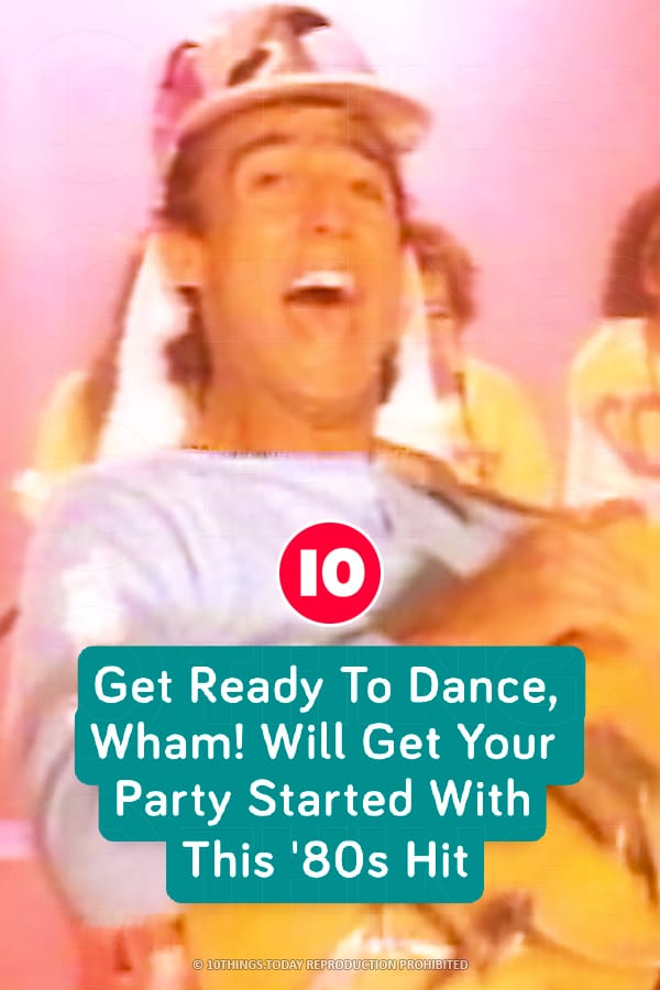 Get Ready To Dance, Wham! Will Get Your Party Started With This \'80s Hit