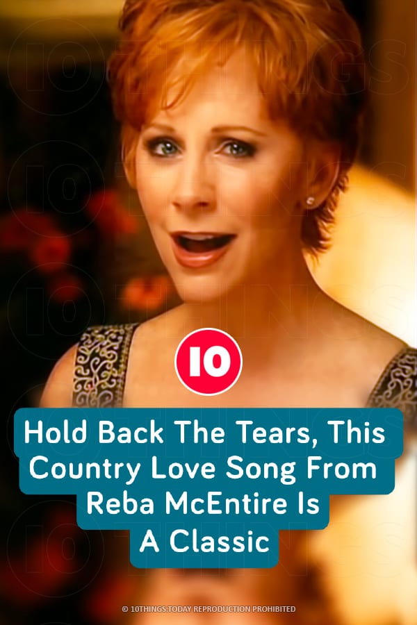 Hold Back The Tears, This Country Love Song From Reba McEntire Is A Classic