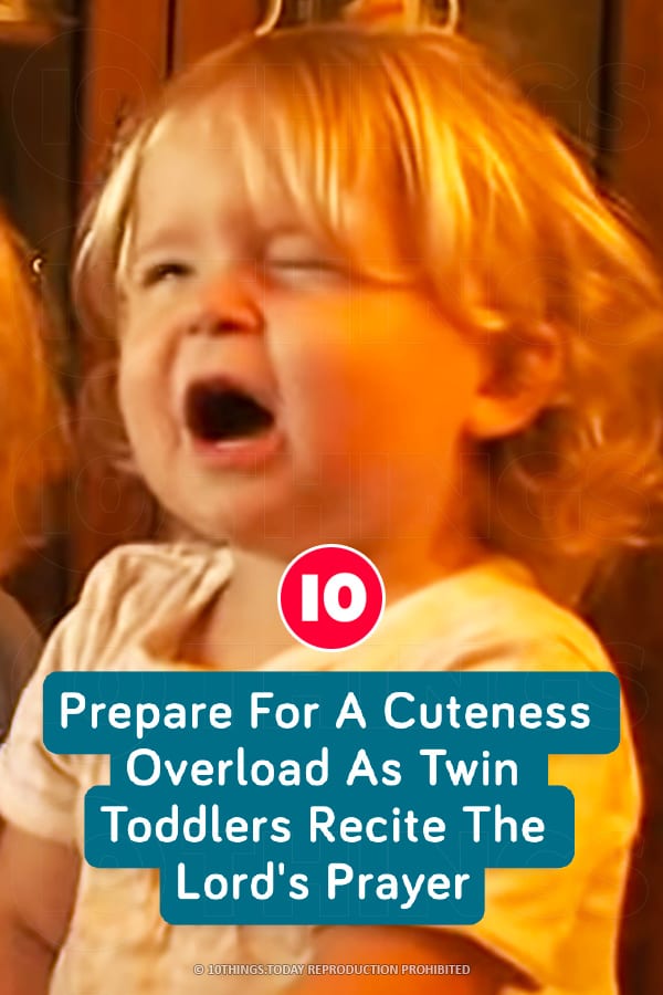 Prepare For A Cuteness Overload As Twin Toddlers Recite The Lord\'s Prayer