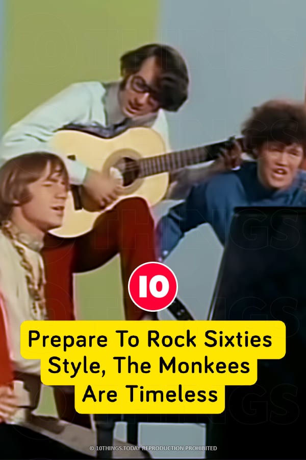 Prepare To Rock Sixties Style, The Monkees Are Timeless