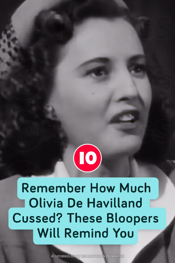Remember How Much Olivia De Havilland Cussed? These Bloopers Will Remind You