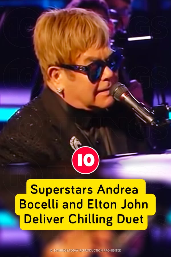 Superstars Andrea Bocelli and Elton John Deliver Chilling Duet