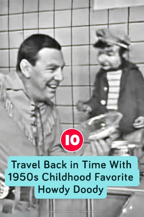 Travel Back in Time With 1950s Childhood Favorite Howdy Doody