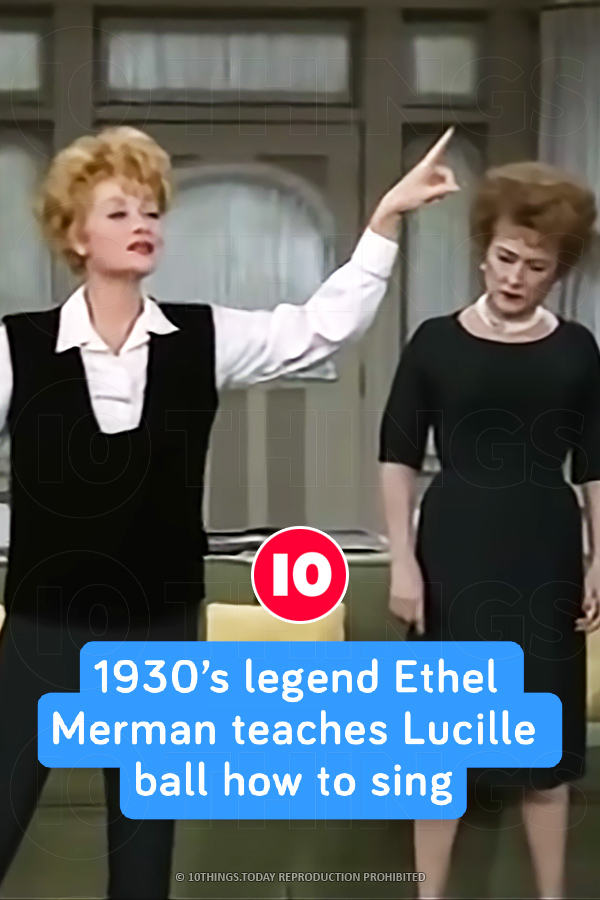 1930’s legend Ethel Merman teaches Lucille ball how to sing