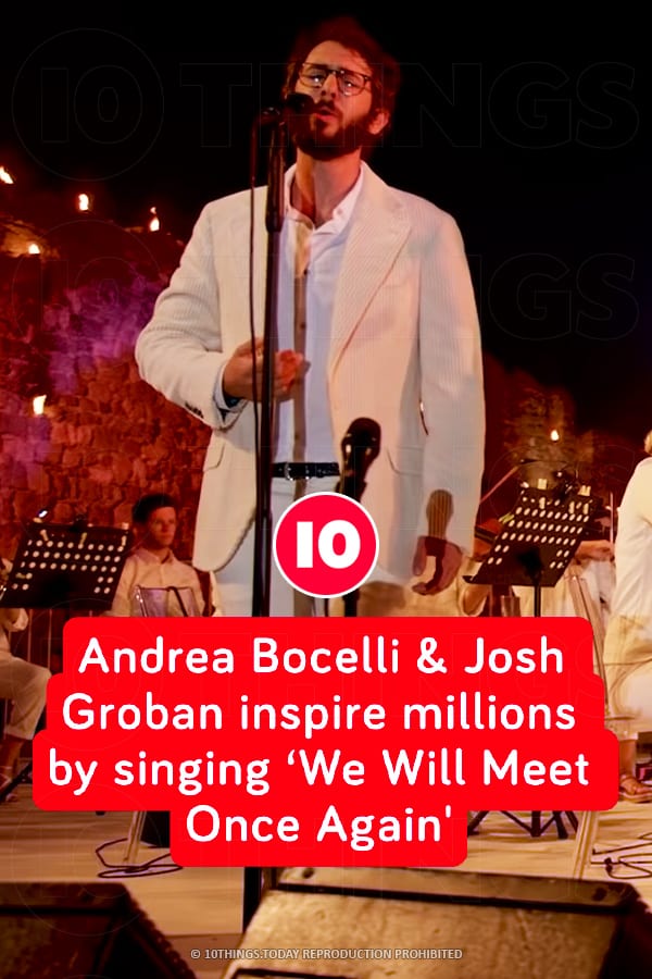 Andrea Bocelli & Josh Groban inspire millions by singing ‘We Will Meet Once Again\'