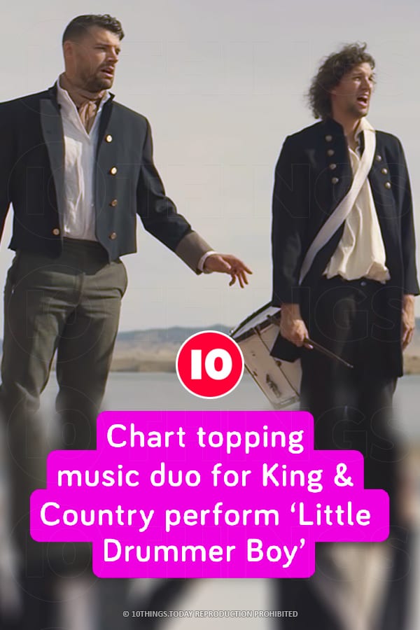 Chart topping music duo for King & Country perform ‘Little Drummer Boy’