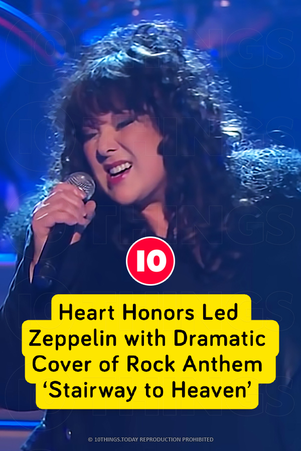 Heart Honors Led Zeppelin with Dramatic Cover of Rock Anthem ‘Stairway to Heaven’