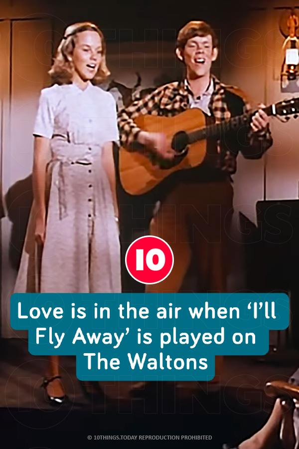 Love is in the air when ‘I’ll Fly Away’ is played on The Waltons
