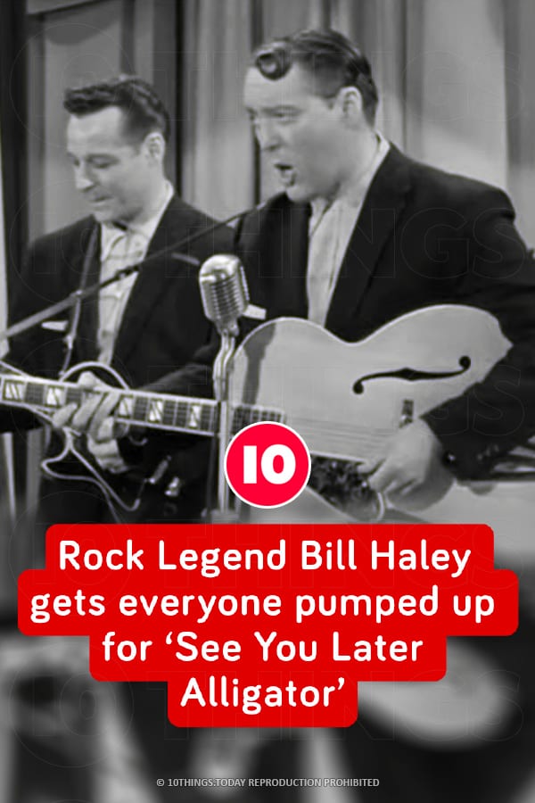 Rock Legend Bill Haley gets everyone pumped up for ‘See You Later Alligator’