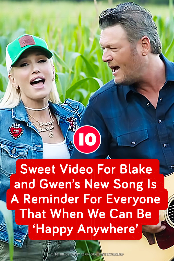 Sweet Video For Blake and Gwen’s New Song Is A Reminder For Everyone That When We Can Be ‘Happy Anywhere’