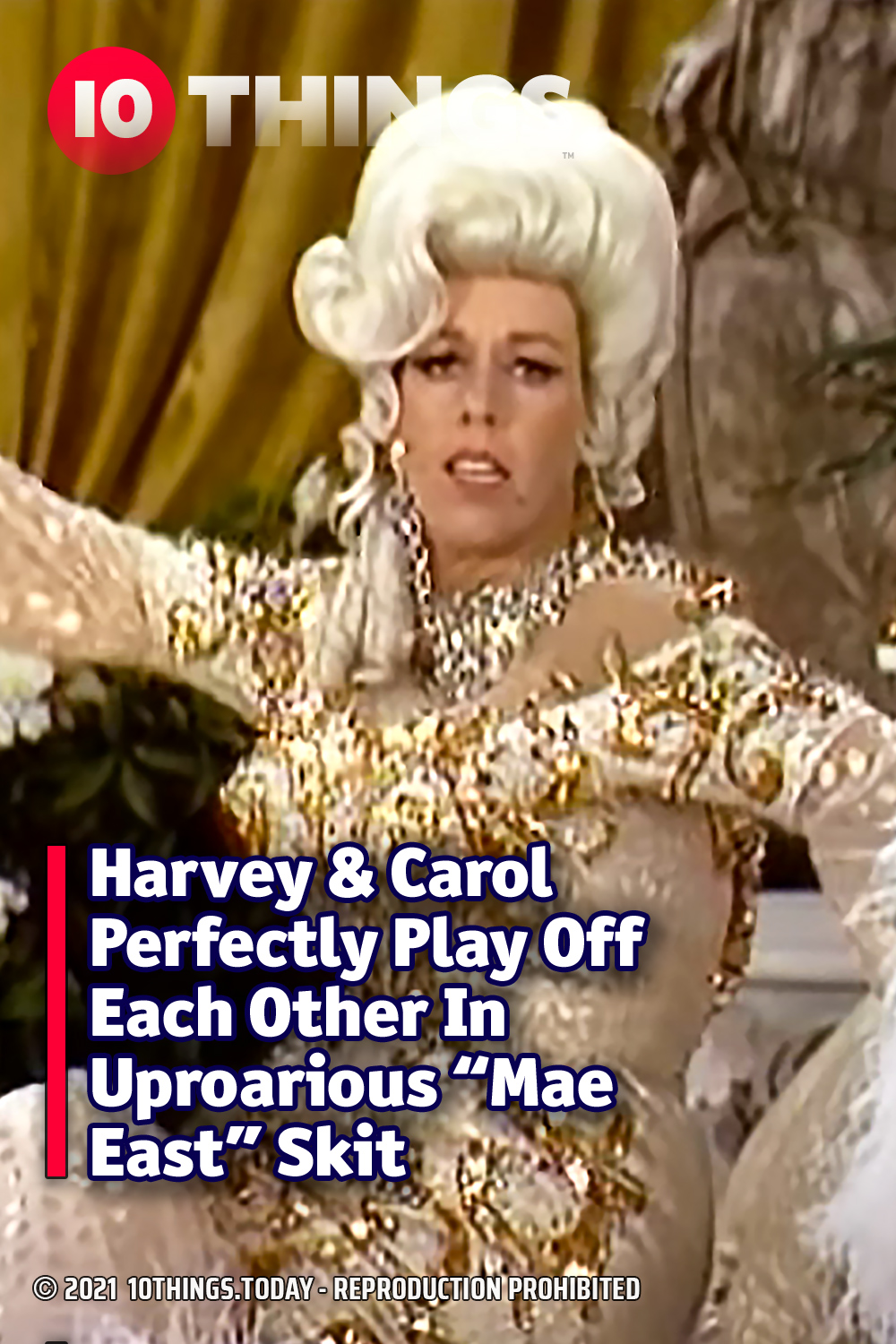 Harvey & Carol Perfectly Play Off Each Other In Uproarious “Mae East” Skit