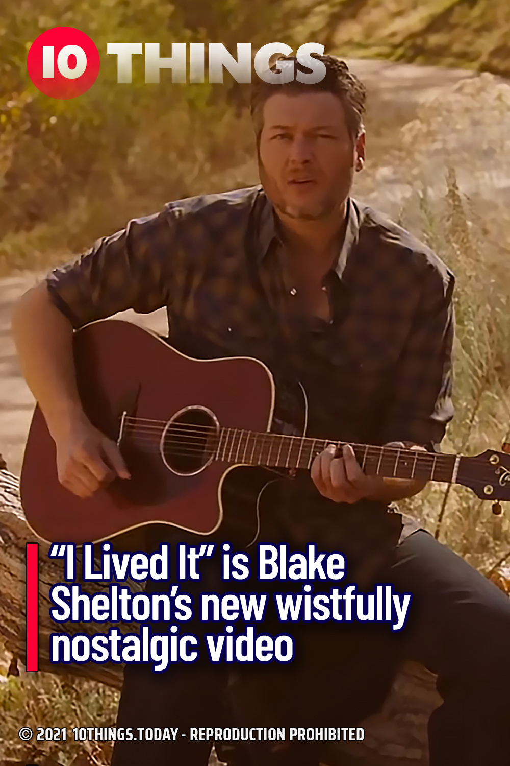 “I Lived It” is Blake Shelton’s new wistfully nostalgic video