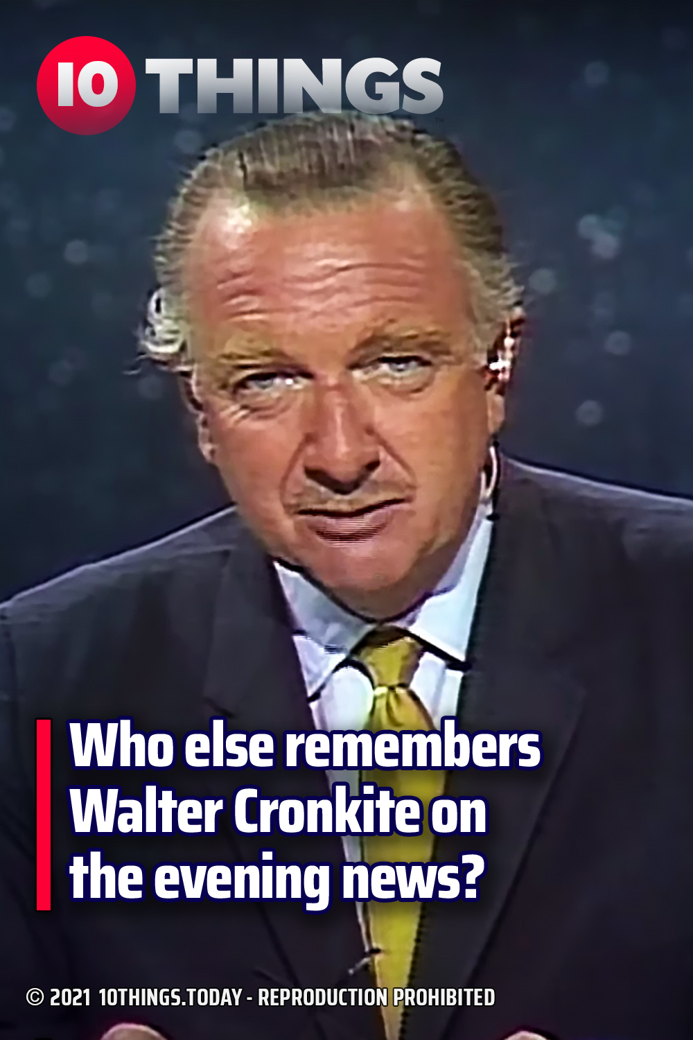 Who else remembers Walter Cronkite on the evening news?