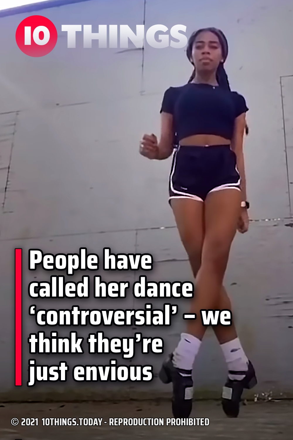 People have called her dance ‘controversial’ – we think they’re just envious